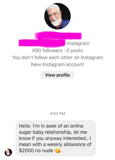 Screenshot of a dm I received: Hello i’m in seek of an online sugar baby relationship, let me know if you anyway interested…I mean with a weekly allowance of $2000 no nude [kiss emoji]