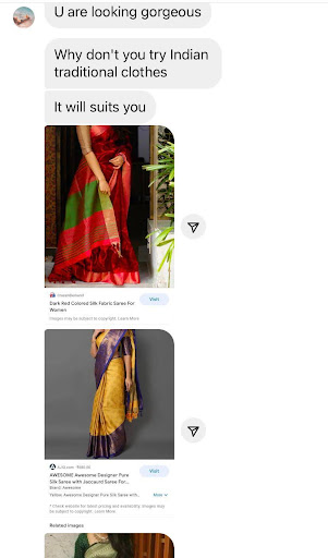 Guy: why don’t you try traditional Indian clothes. It will suit you. [then he sends links to three different traditional women’s garments from India]