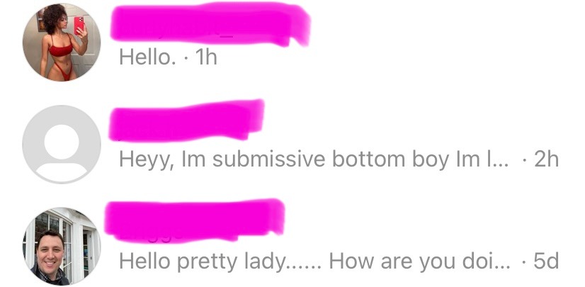 Responses, all from different accounts with names redacted, reading: hello, hey i’m a submissive bottom boy, hello pretty lady how are you doing